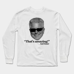 The AMAZING Huell Howser Long Sleeve T-Shirt